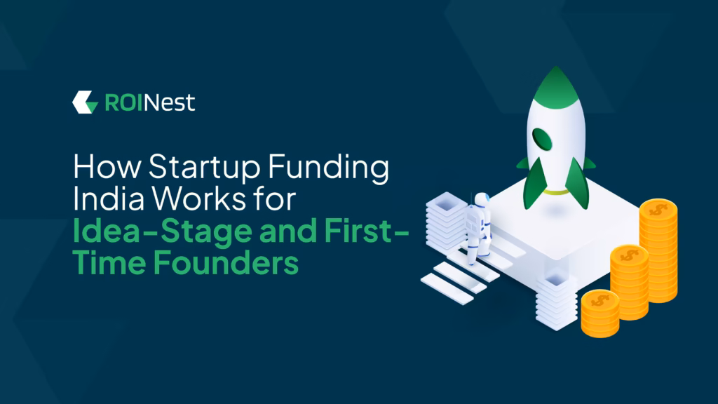 Startup Funding India: How It Works for Idea-Stage and First-Time Founders